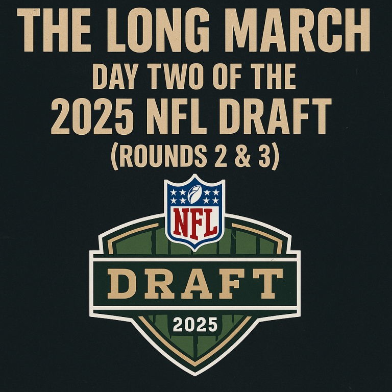 The Long March: Day Two of the 2025 NFL Draft — (Rounds 2 & 3)